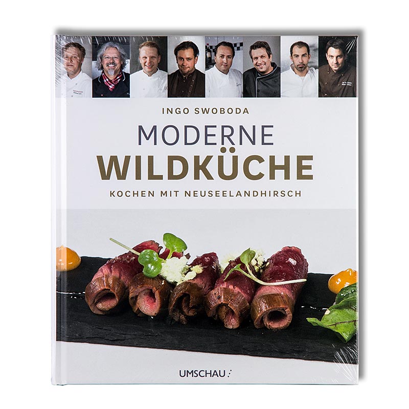 Moderne Wildküche - Kochen mit Neuseelandhirsch, 32 Rezepte, von Ingo Swoboda, 1