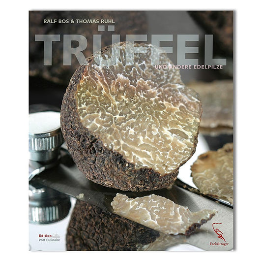Trüffel und andere Edelpilze, Geschichten & Rezepte, von Ralf Bos & Thomas Ruhl,