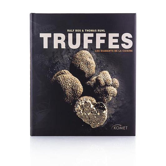 Truffes- Les Diamantes de la Cuisine, französische Ausgabe, R. Bos und T. Ruhl,