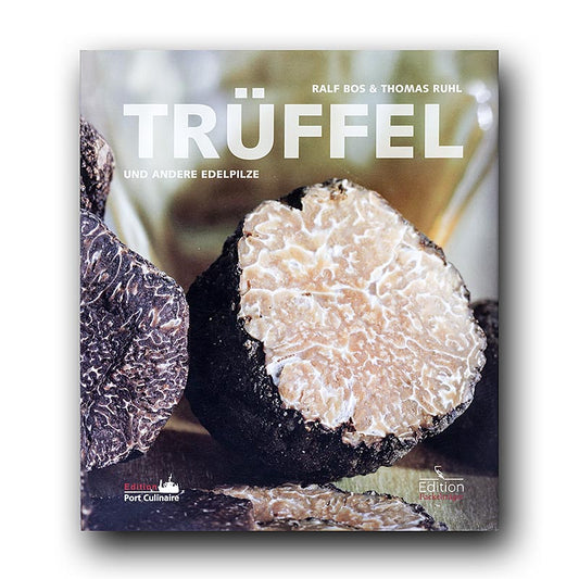 Trüffel und andere Edelpilze, neue überarbeitete Auflage, Ralf Bos/Thomas Ruhl,