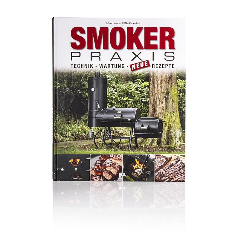Smoker Praxis - Technik, Wartung, neue Rezepte, von Ted Aschenbrandt 1 St
